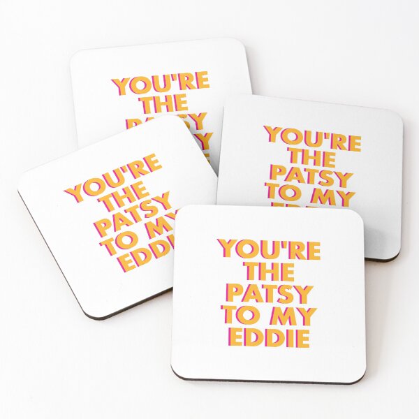 Item preview, You're the Patsy to My Eddie designed and sold by AnanasHananas.