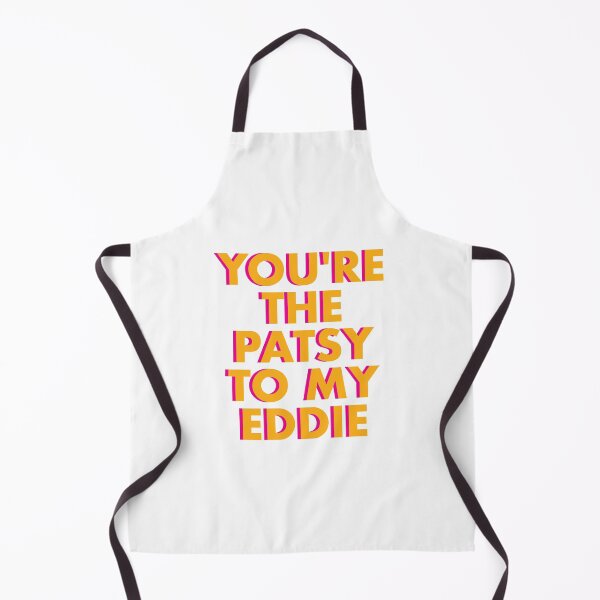 Item preview, You're the Patsy to My Eddie designed and sold by AnanasHananas.