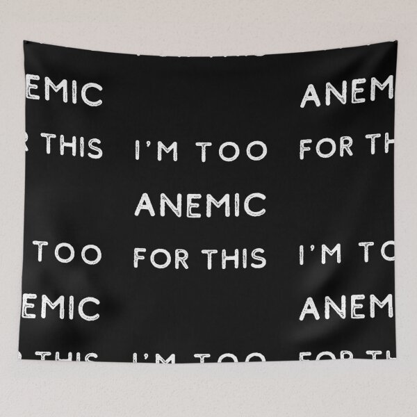 Item preview, I'm Too Anemic For This | Anemia designed and sold by itsokaybyme.
