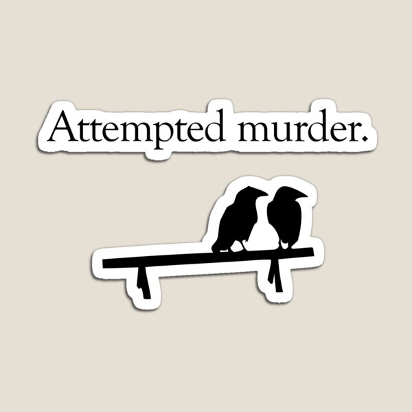 Attempted Murder (White design) Magnet