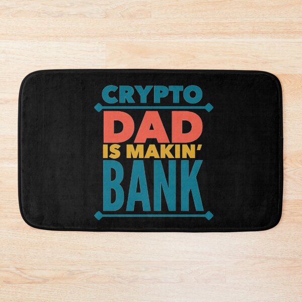 Item preview, Crypto Dad Is Makin' Bank designed and sold by SunfullyYours.