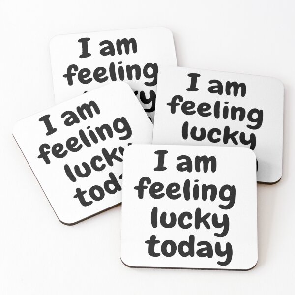 Item preview, I am feeling lucky today. designed and sold by Samvy.