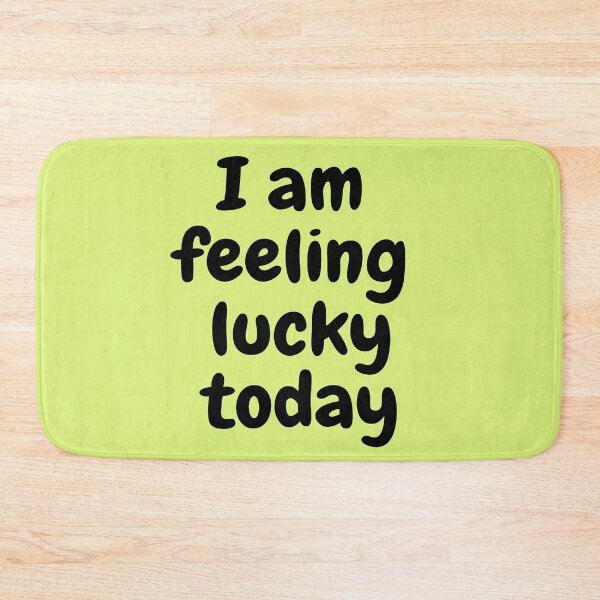 Item preview, I am feeling lucky today. designed and sold by Samvy.
