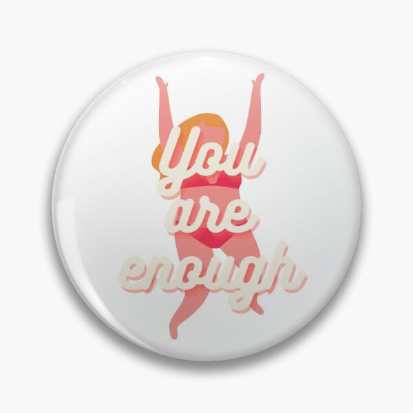 Item preview, You are enough, Body Positive Art designed and sold by PoppysMTPrints.