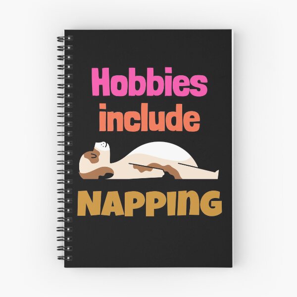 Item preview, Hobbies include Napping designed and sold by Junkie-Worx.