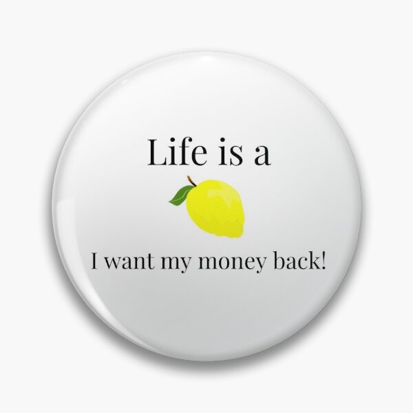 Item preview, Life Is a Lemon (and I want my money back!) designed and sold by realdorypanda.
