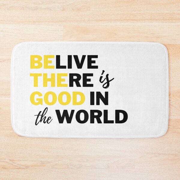 Item preview, belive there is good in the world designed and sold by Merchbybells.
