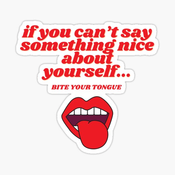 Bite your tongue Sticker