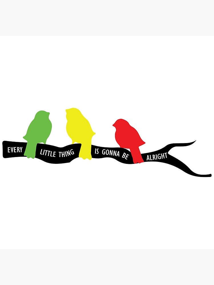 3 Birds - Every Little Thing Gonny Be Alright Reggae T-Shirt 3 Birds - Every Little Thing Gonny Be Alright Reggae T-Shirt