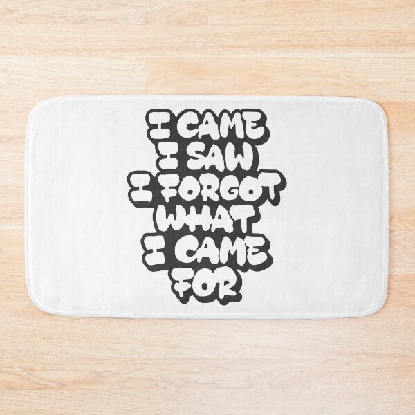 Item preview, I came, I saw, I forgot what I came for designed and sold by Zagach Letters.