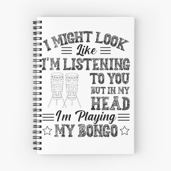 Item preview, I Might Look Like Im Listening to You but in my Head Im playing my Bongo Music designed and sold by bdmart33.