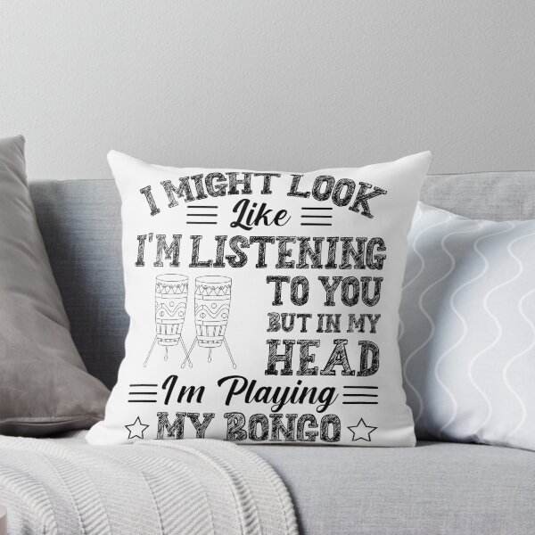 Item preview, I Might Look Like Im Listening to You but in my Head Im playing my Bongo Music designed and sold by bdmart33.