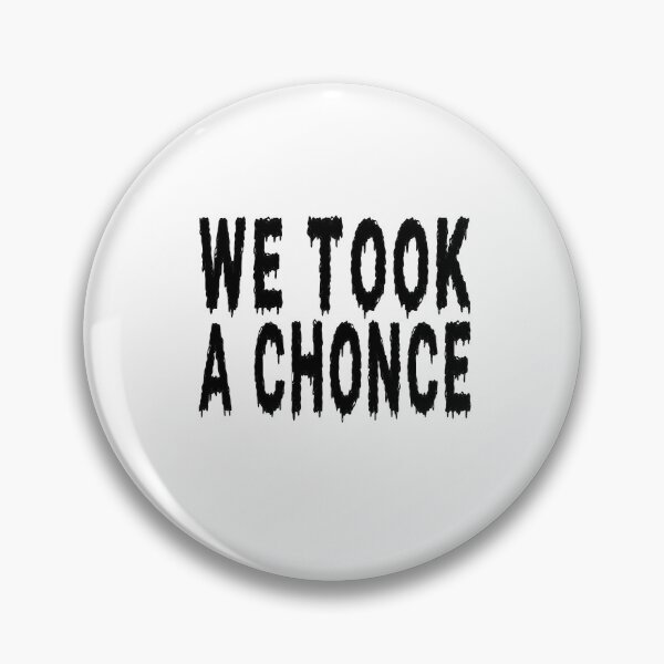 Item preview, We took A Chonce designed and sold by Lux Ac Store.
