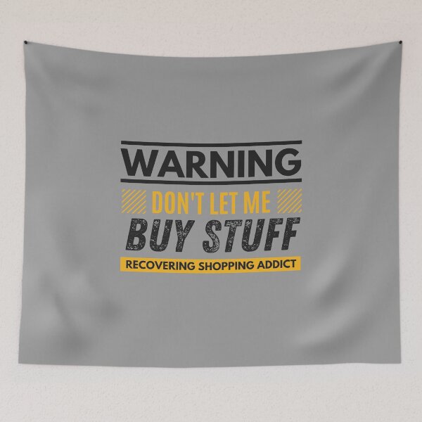 Item preview, Don't let me buy stuff, Recovering shopping addict designed and sold by Unchainthebeast.