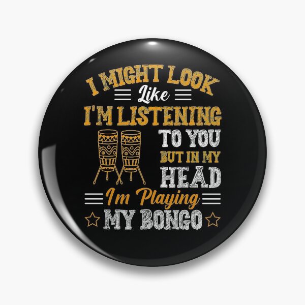 Item preview, I Might Look Like Im Listening to You but in my Head Im playing my Bongo Music designed and sold by bdmart33.