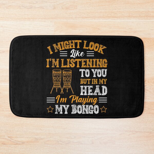 Item preview, I Might Look Like Im Listening to You but in my Head Im playing my Bongo Music designed and sold by bdmart33.