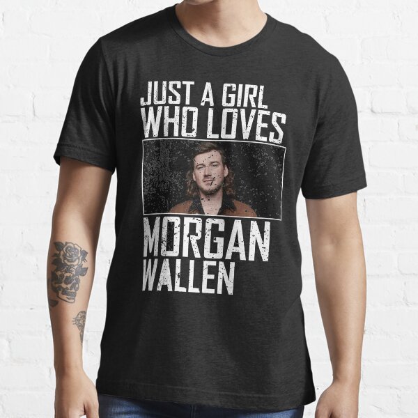 Just a girl who loves morgan wallen Essential T-Shirt