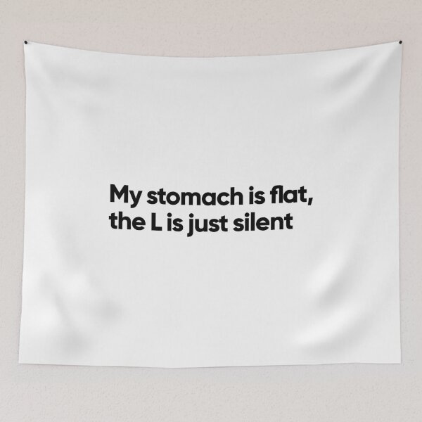 Item preview, My stomach is flat, the L is just silent (white) designed and sold by Bojkiw.