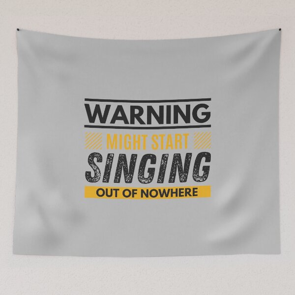 Item preview, Might start singing out of nowhere designed and sold by Unchainthebeast.