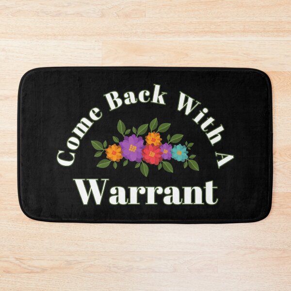 Come Back with a Warrant funny doormat