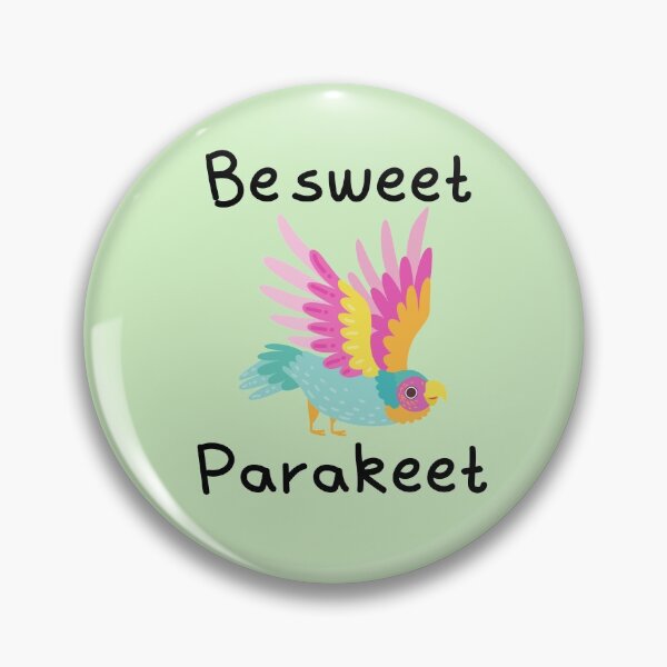 Item preview, Be sweet parakeet designed and sold by 1wrld.