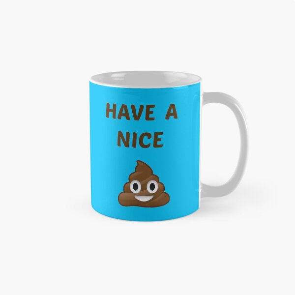 Item preview, Have a Nice Shit designed and sold by whitneykayc.
