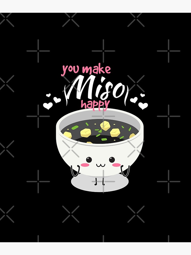 "You Make Miso Happy Funny Ramen Noodle Pun Joke" Poster for Sale by