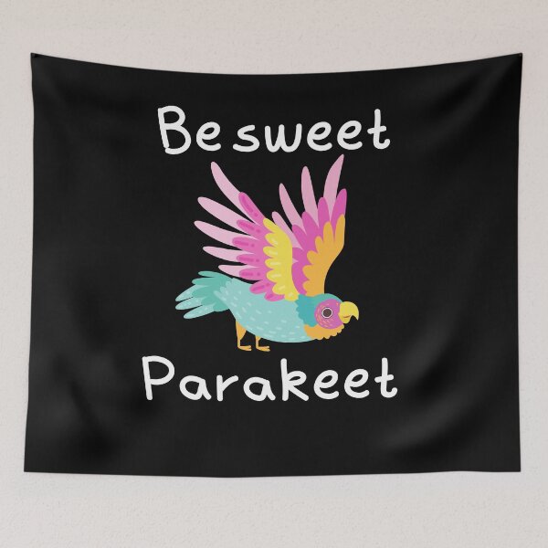 Item preview, Be sweet parakeet designed and sold by 1wrld.