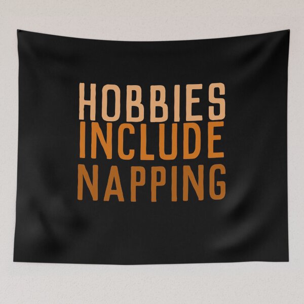 Item preview, Hobbies Include Napping designed and sold by Gmaish.
