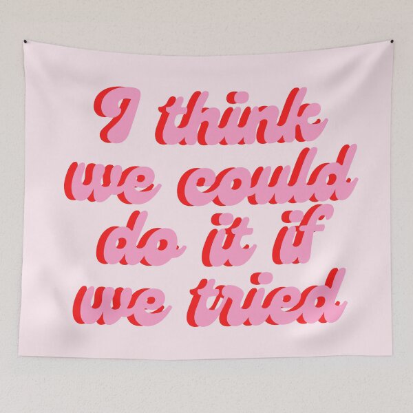 Item preview, we could do it if we tried- aesthetic quote designed and sold by WanderAesthetic.