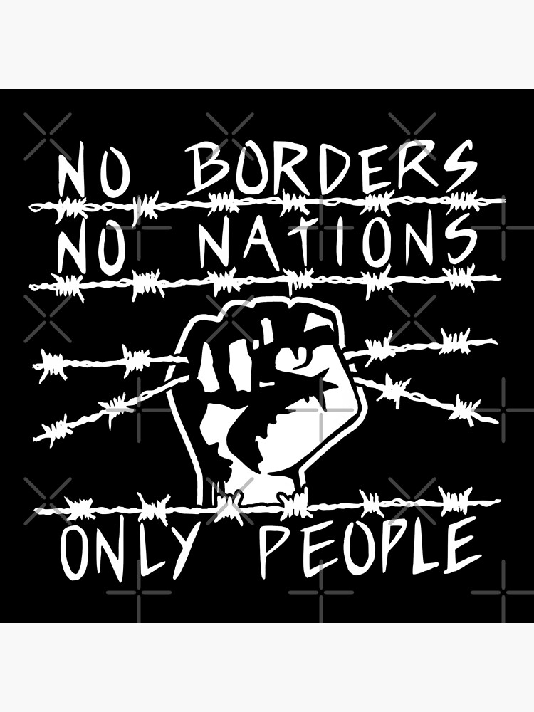 "No Borders No Nations Only People" Poster For Sale By Jacquesi97 ...