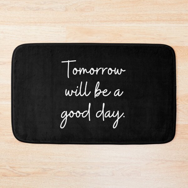 Item preview, Tomorrow will be a good day. Text only design. Handwritten script, white text.Text only design. Handwritten script, white text. designed and sold by JellyBeenzz.