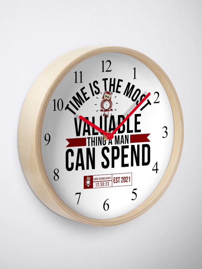 Alternate view of Time Is The Most Valuable Thing A Man Can Spend - White 2 Clock