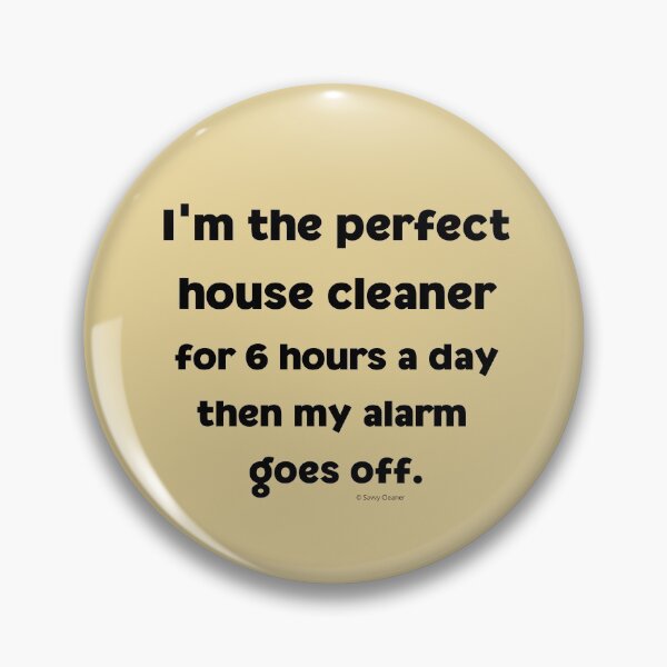 Item preview, 6 Hours A Day Perfect House Cleaner Fun Housekeeping Lady Gifts designed and sold by SavvyCleaner.