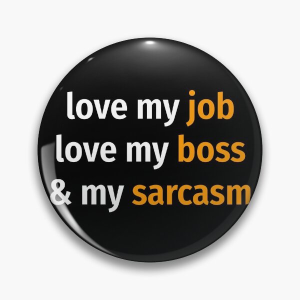 Item preview, Love my job, love my boss & my sarcasm designed and sold by EnjoyMyTees.
