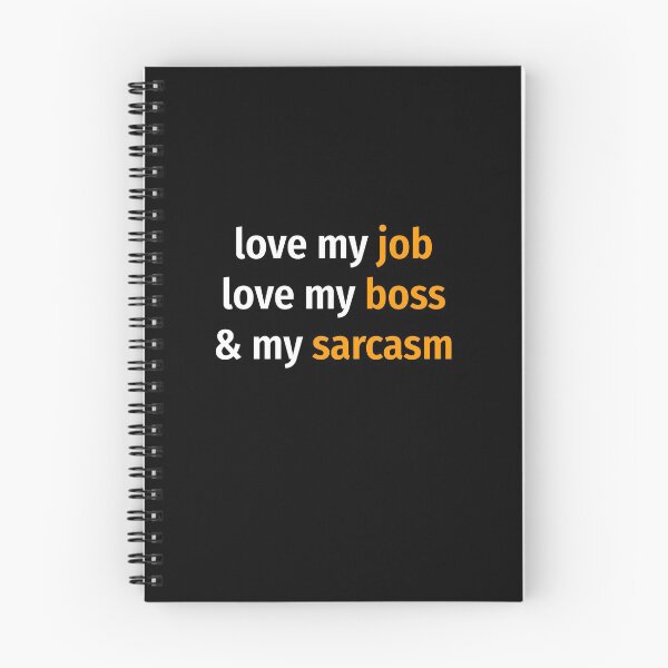 Item preview, Love my job, love my boss & my sarcasm designed and sold by EnjoyMyTees.