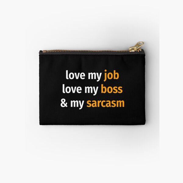 Item preview, Love my job, love my boss & my sarcasm designed and sold by EnjoyMyTees.