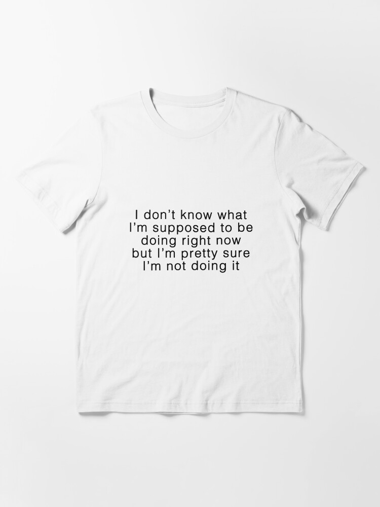 Alternate view of not doing it Essential T-Shirt