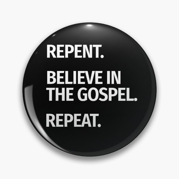 Item preview, Repent, believe in the gospel, repeat designed and sold by EnjoyMyTees.