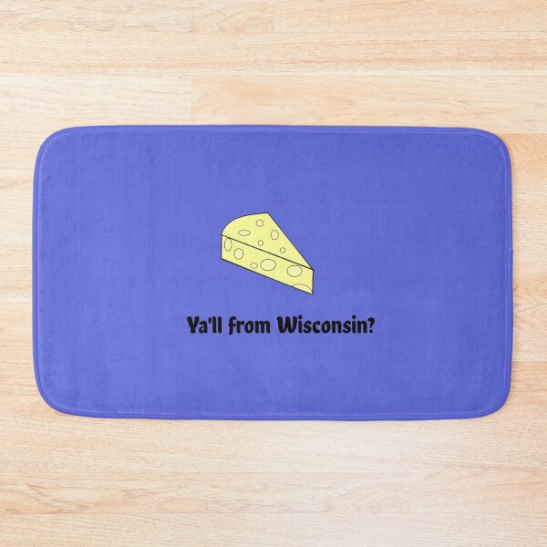 Item preview, Ya'll From Wisconsin? (Cheese) designed and sold by PotatoPrints.