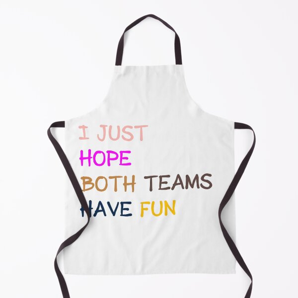 Item preview, I Just Hope Both Teams Have Fun designed and sold by midodesign20.