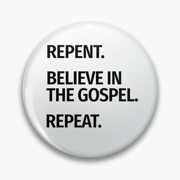 Item preview, Repent, believe in the gospel, repeat designed and sold by EnjoyMyTees.