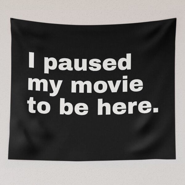 Item preview, I paused my movie to be here. Short ironic statement and minimalist design for everyone who is convinced of themselves designed and sold by Text-N-Typo.