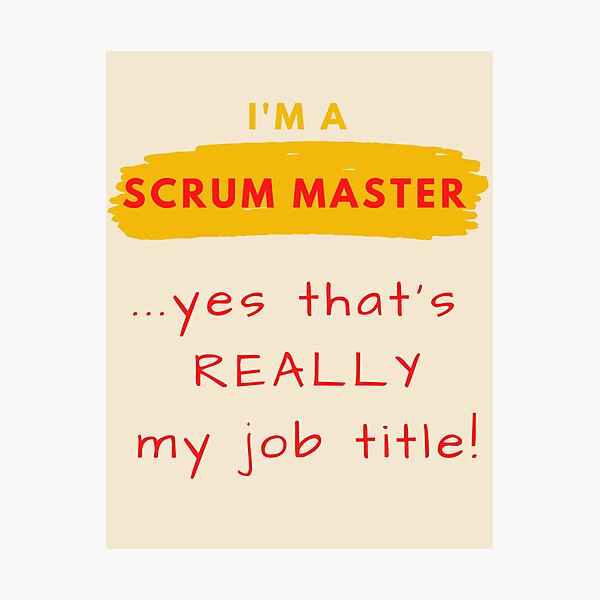 Artikel-Vorschau von Scrum Master .... ja das ist WIRKLICH meine Berufsbezeichnung!, designt und verkauft von AgileBadAss.