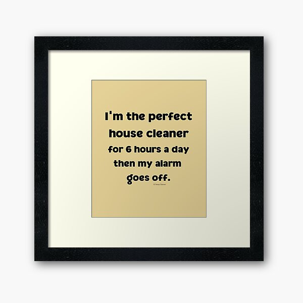 Item preview, 6 Hours A Day Perfect House Cleaner Fun Housekeeping Lady Gifts designed and sold by SavvyCleaner.