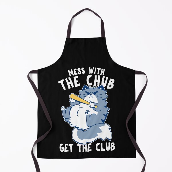 Item preview, MESS WITH THE CHUB, GET THE CLUB designed and sold by anderson5252.