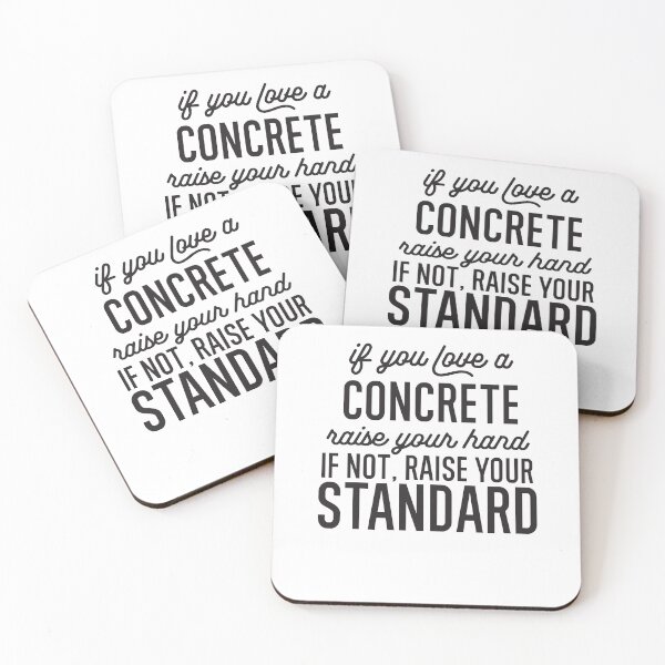 Item preview,  If You Love A Concrete Raise Your Hand If Not Raise Your Standard designed and sold by TeesYouWant.
