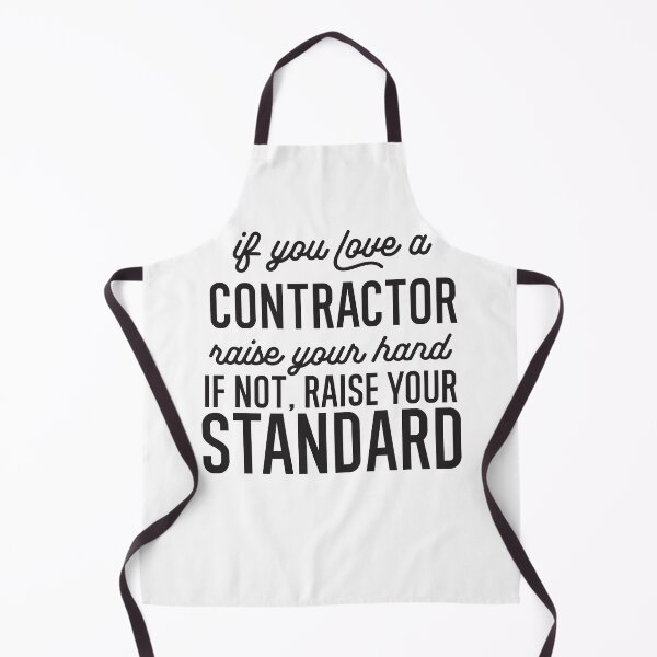 Item preview, If You Love A Contractor Raise Your Hand If Not Raise Your Standard designed and sold by TeesYouWant.