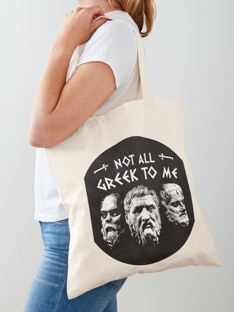 Socrates Plato Aristotle Not All Greek To Me Philosophy Pun Tote Bag