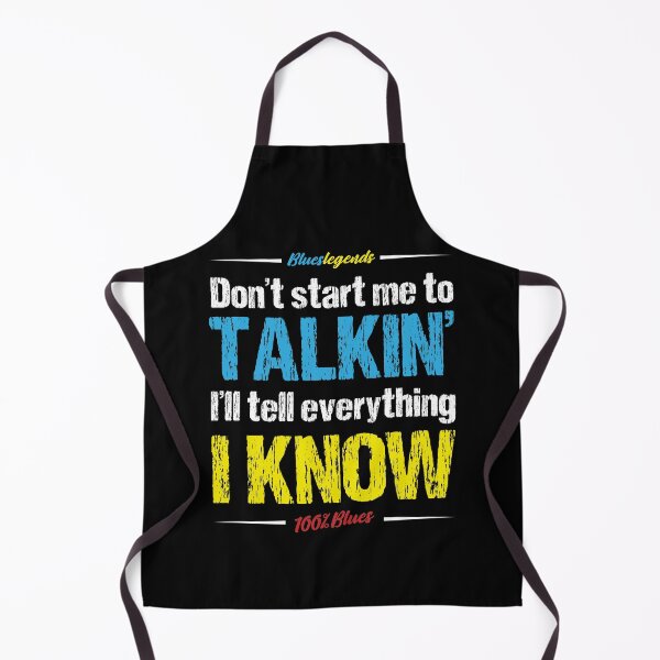 Item preview, Don't Start Me To Talkin' I'll Tell Everything I Know designed and sold by 3bs-studio.